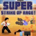 Super Strike of Rage